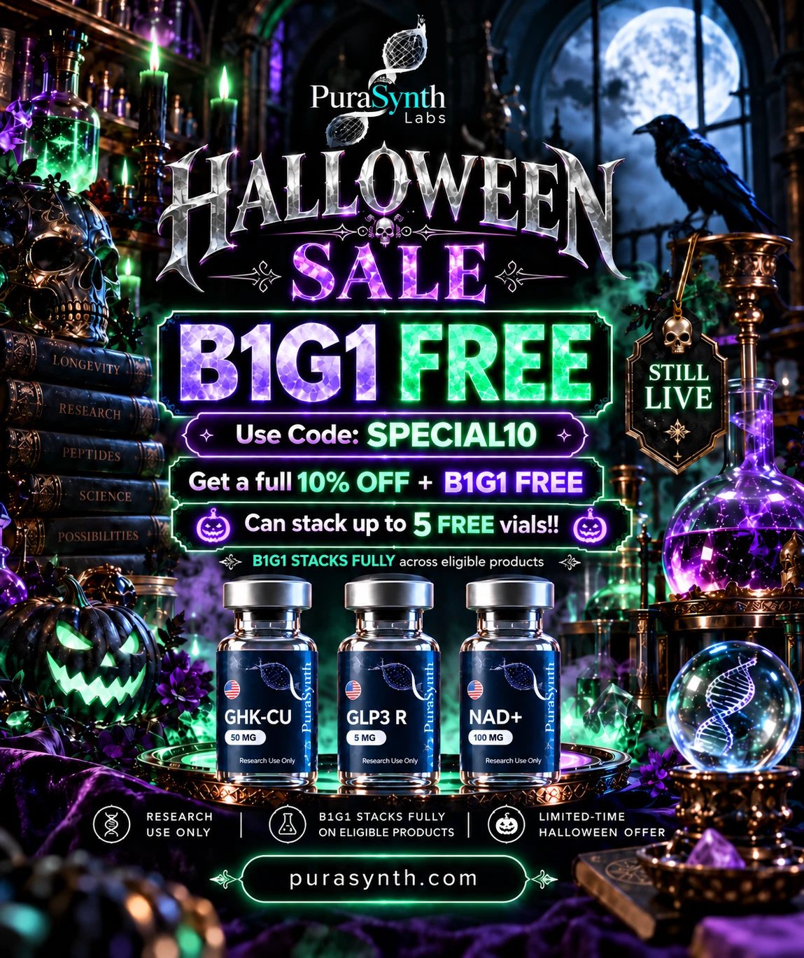 Halloween Sale โ Buy 1, Get 1 Free across eligible products, up to 5 free vials per order. Use code SPECIAL10 for a full 10% off on top โ B1G1 stacks fully. Limited-time Halloween offer: add a vial and the same vial is added to your cart free. Research use only. Shop now.